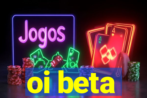 oi beta